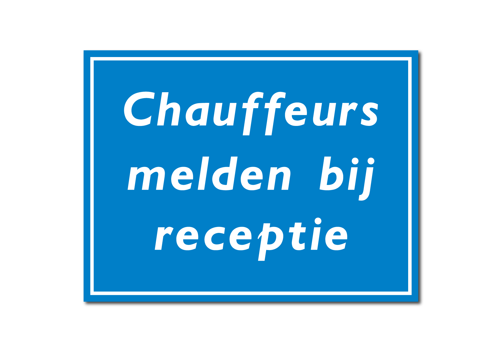 Chauffeurs Receptie Bord / Sticker