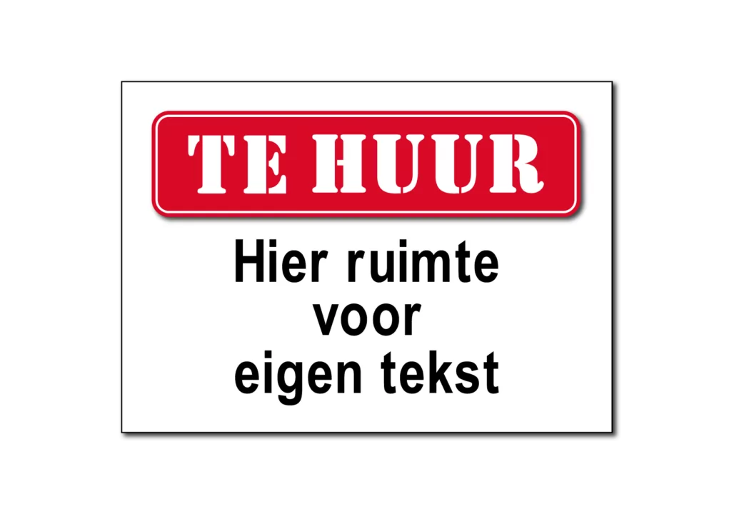 Te Huur bord / sticker met eigen tekst