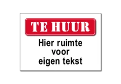 Te Huur bord / sticker met eigen tekst