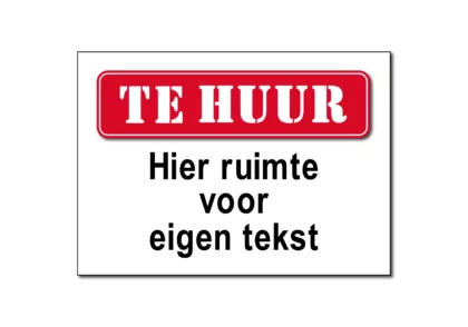 Te Huur bord / sticker met eigen tekst