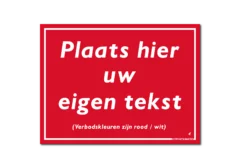 Verbodsbord eigen tekst bord / Sticker